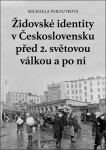 Židovské identity Československu před světovou válkou po ní Michaela Peroutková