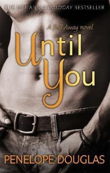 Until You: Fall Away 2, 1. vydání - Penelope Douglas