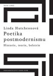 Poetika postmodernismu Linda Hutchenová