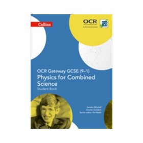 Collins OCR Gateway GCSE (9–1) Physics for Combined Science – Student Book - Golabek Charles
