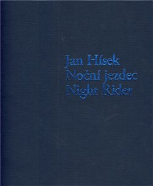 Noční jezdec Night Rider Jan Hísek,