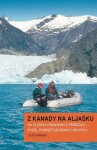 Z Kanady na Aljašku - Na člunech panenskou přírodou podél pobřeží Severního Pacifiku - Leoš Šimánek