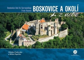 Boskovice a okolí z nebe - Zdeňka Čudovská; Milan Paprčka