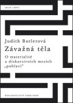 Závažná těla - O materialitě a diskursivních mezích "pohlaví" - Judith Butlerová