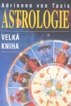 Astrologie - velká kniha - Adrienne von Taxis