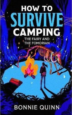 How to Survive Camping: The Fairy and the Fomorian - Bonnie Quinn