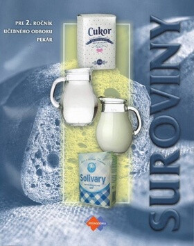 Suroviny pre 2. ročník učebného odboru pekár - Gabriela Sládečková