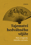 Tajemství hedvábného vějíře - Mýty a legendy Dálného východu - Ondřej Pivoda
