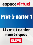 Prêt-à-parler 1 (A1) – Livre/Cahier numériques – Élève (12 měsíců)