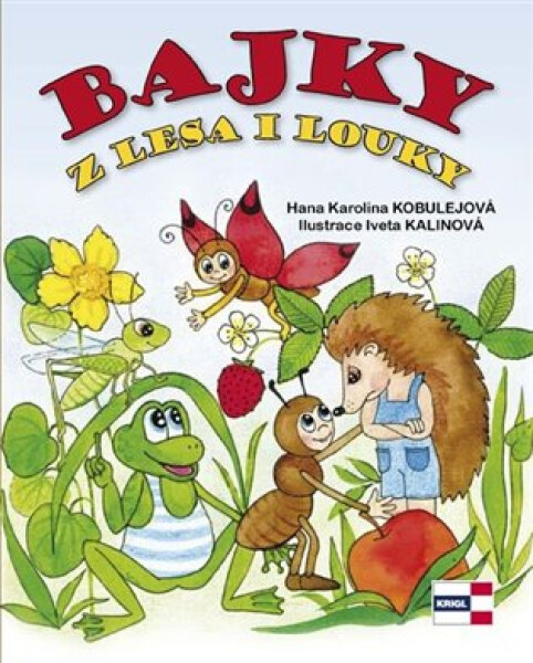 Bajky z lesa a louky - Hana Karolina Kobulejová