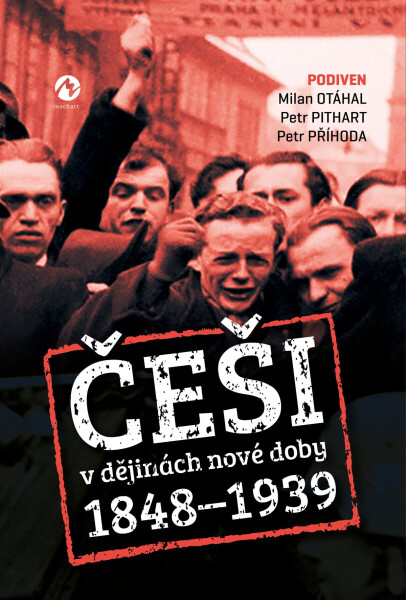 Češi v dějinách nové doby (1848–1939) - Petr Pithart, Milan Otáhal, Petr Příhoda