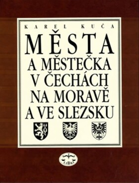 Města městečka Čechách, na Moravě ve Slezsku 4.díl Ml Pan Karel Kuča