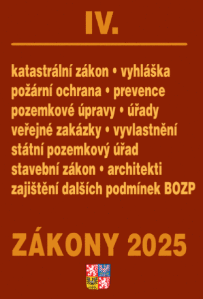 Zákony IV 2025 Stavebnictví, půda - Stavební zákon, katastrální zákon – vyhláška, zákon o vyvlastnění, veřejné zakázky, požární ochrana