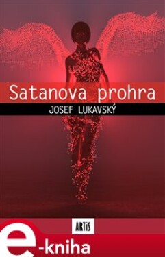 Satanova prohra - Josef Lukavský e-kniha