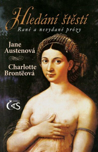 Hledání štěstí (rané a nevydané prózy) - Jane Austenová, Charlotte Brontë