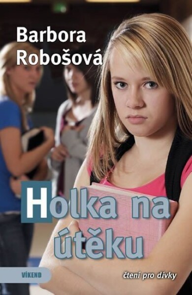 Holka na útěku - Barbora Robošová