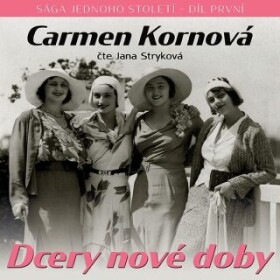 Dcery nové doby I. - Carmen Kornová - audiokniha