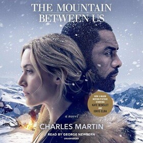 The Mountain Between Us: A Novel (Audiobook) - Charles Martin