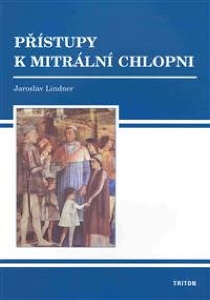 Přístupy k mitrální chlopni - Jaroslav Lindner