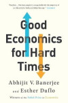 Good Economics for Hard Times - Abhijit V. Banerjee