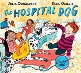 The Hospital Dog - Julia Donaldsonová
