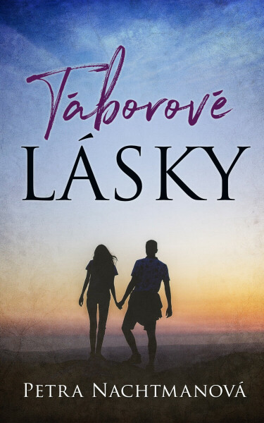 Táborové lásky - Petra Nachtmanová