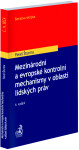 Mezinárodní a evropské kontrolní mechanismy v oblasti lidských práv