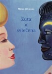 Zuta a svlečena - Milan Ohnisko