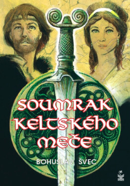Soumrak keltského meče - Bohuslav Švec