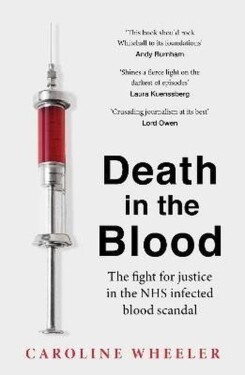 Death in the Blood: the most shocking scandal in NHS history from the journalist who has f - Caroline Wheeler