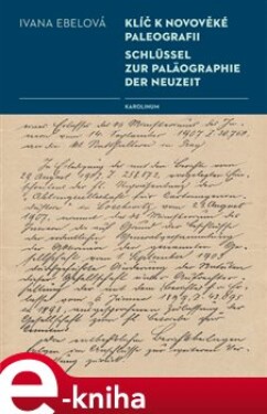 Klíč k novověké paleografii - Ivana Ebelová (e-kniha)