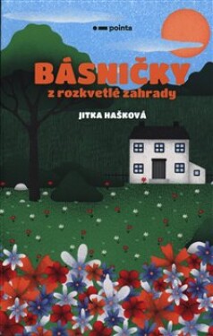 Básničky rozkvetlé zahrady Jitka Hašková