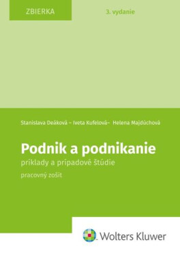 Podnik a podnikanie - Stanislava Deáková; Helena Majdúchová; Iveta Kufelová