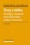 Texty v oběhu - Antologie z kulturně materialistického myšlení o literatuře - Richard Müller