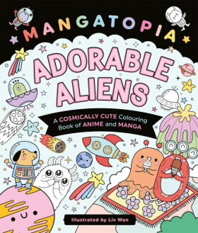 Mangatopia Adorable Aliens - Liv Wan
