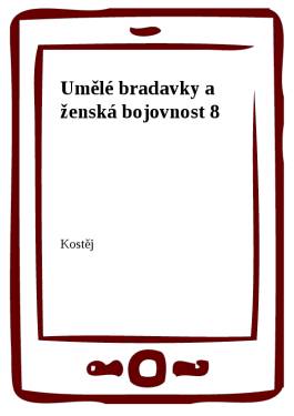 Umělé bradavky a ženská bojovnost 8 - Kostěj