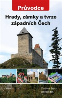 Hrady, zámky tvrze západních Čech Vladimír Brych,