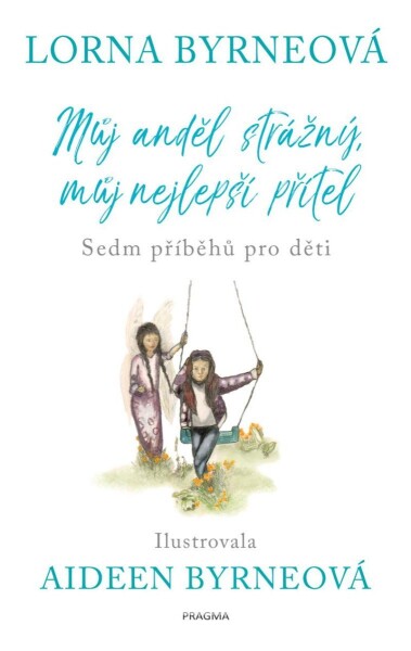 Můj anděl strážný, můj nejlepší přítel - Sedm příběhů pro děti - Lorna Byrne