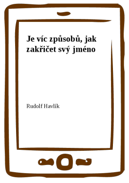 Je víc způsobů, jak zakřičet svý jméno (e-kniha) - Rudolf Havlík