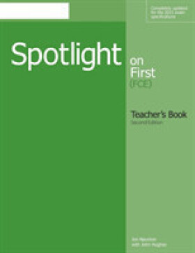 Spotlight on First (FCE) Second Edition Teacher´s Book - Hughes, J.; Naunton, J.