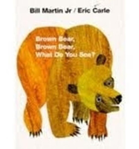Brown Bear, Brown Bear, What Do You See?, 1. vydání - Eric Carle