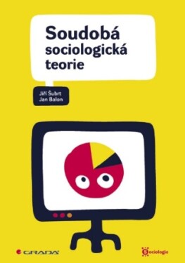 Soudobá sociologická teorie - Jan Balon, Jiří Šubrt - e-kniha