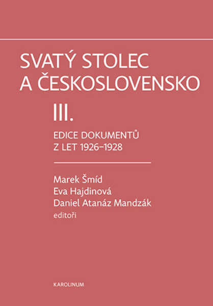 Svatý stolec a Československo III. - Eva Hajdinová, Marek Šmíd, Daniel Atanáz Mandzák