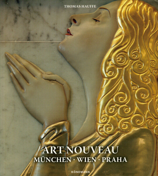 Art Nouveau: München, Wien, Praha - Thomas Hauffe