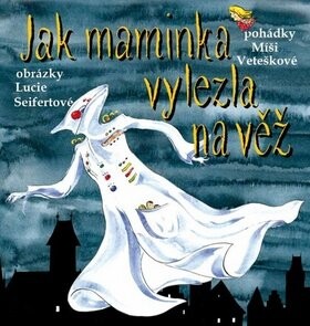 Jak maminka vylezla na věž