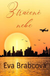 Ztracené nebe - Eva Brabcová