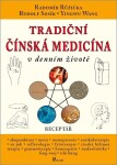 Tradiční čínská medicína denním životě Radomír Růžička,