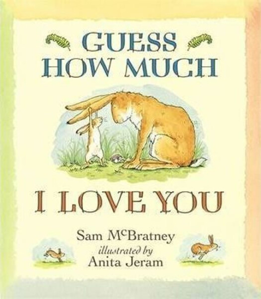 Guess How Much I Love You - Sam McBratney