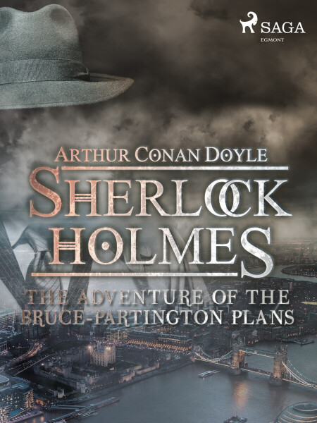 The Adventure of the Bruce-Partington Plans - Sir Arthur Conan Doyle
