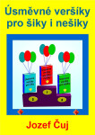 Úsměvné veršíky pro šiky i nešiky - Jozef Čuj